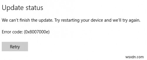 Cập nhật tính năng Windows 10 không thành công với mã lỗi 0x8007000e 