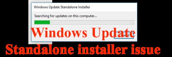 Trình cài đặt độc lập của Windows Update bị kẹt khi Tìm kiếm các bản cập nhật trên máy tính này 