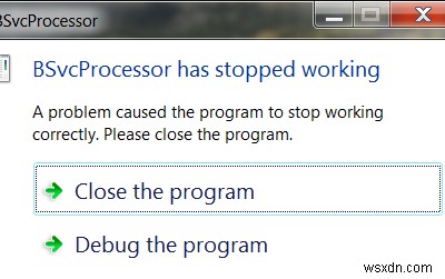 BSvcProcessor đã ngừng hoạt động 