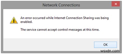 Đã xảy ra lỗi khi bật Chia sẻ kết nối Internet 
