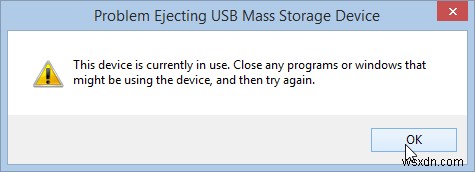 Sự cố khi tháo Thiết bị Lưu trữ Chung USB, Thiết bị này hiện đang được sử dụng 