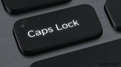 Phím Caps Lock không hoạt động? Bật hoặc tắt Caps Lock trên Windows 10 