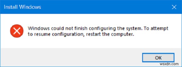 Windows không thể hoàn tất cấu hình hệ thống 