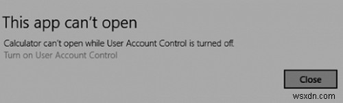 Ứng dụng này không thể mở, ứng dụng không thể mở trong khi Kiểm soát tài khoản người dùng bị tắt 