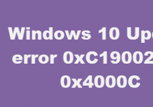 Cách sửa mã lỗi 0xC1900208 - 0x4000C trên Windows 10 