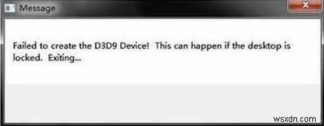 Không tạo được thiết bị D3D9, Điều này có thể xảy ra nếu màn hình bị khóa 