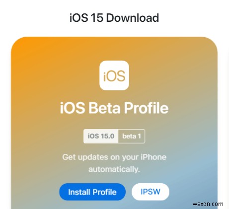 Làm cách nào để tải iOS 15 dành cho nhà phát triển Beta mà không cần tài khoản nhà phát triển? 