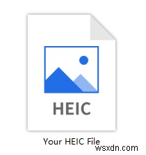 Tệp HEIC là gì và cách chuyển đổi định dạng HEIC? 
