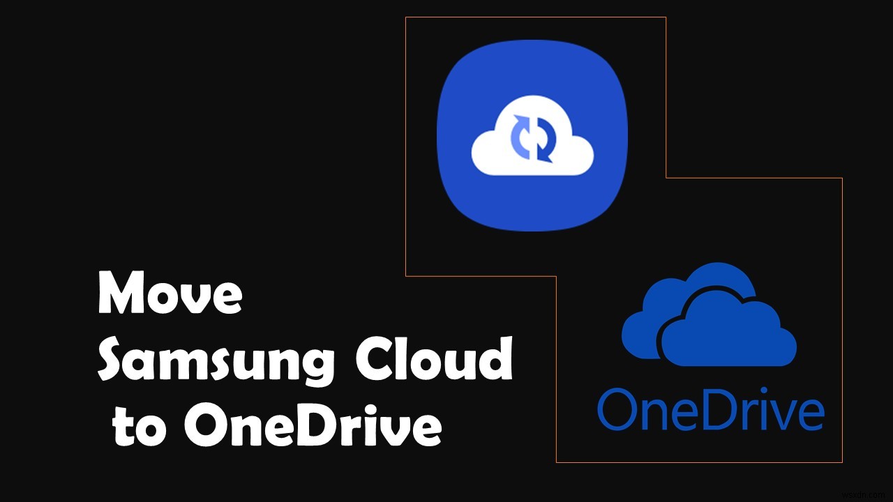Di chuyển từ Samsung Cloud sang OneDrive 