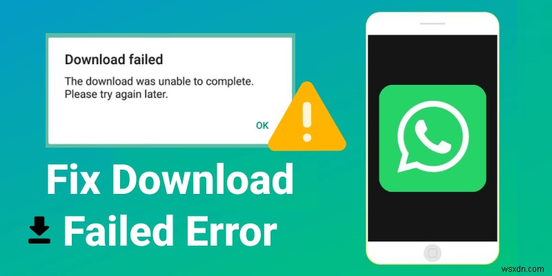 Vấn đề WhatsApp đã được khắc phục:Không thể tải xuống hoặc gửi các tệp phương tiện 