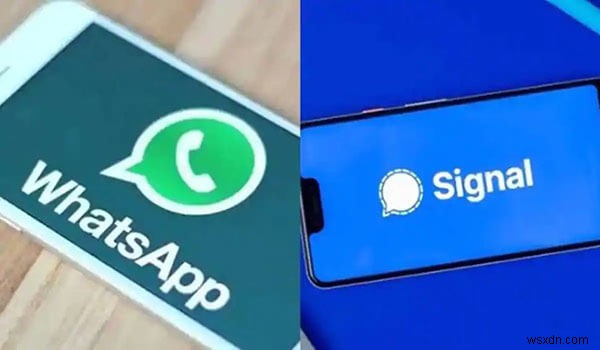 Signal vs WhatsApp - Một số điều bạn cần biết 