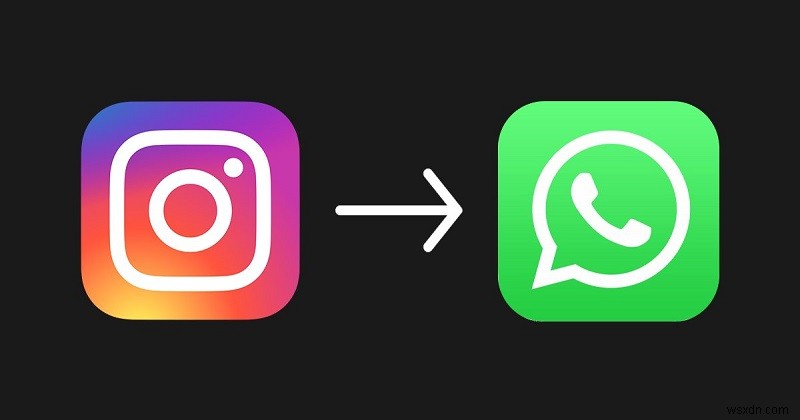 Chia sẻ liên kết Instagram trên WhatsApp:Mọi giải pháp khả thi 