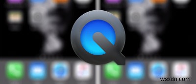 Cách ghi lại màn hình iPhone của bạn bằng QuickTime trên máy Mac của bạn 