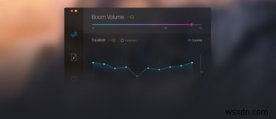Cải thiện chất lượng âm thanh máy Mac của bạn với Boom 
