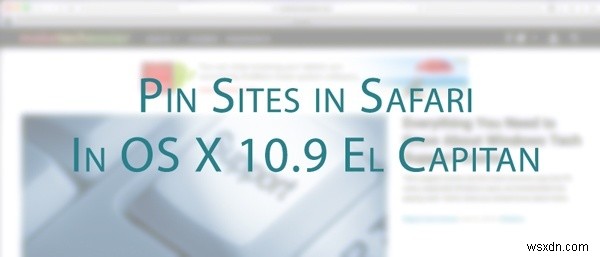 Cách ghim các trang web vào trình duyệt Safari trong OS X El Capitan 
