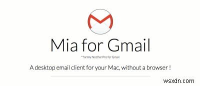 Mia dành cho Gmail:Truy cập Gmail từ Thanh menu trên máy Mac của bạn 