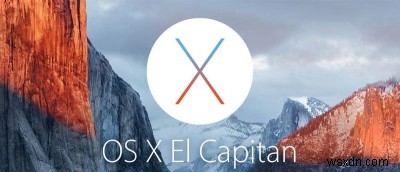 Cách tải xuống và thực hiện cài đặt sạch OS X El Capitan 