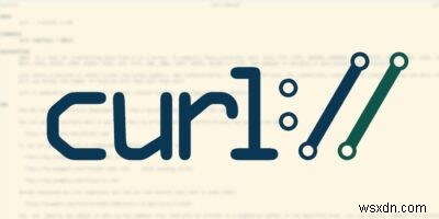 Cách sử dụng cURL để truyền dữ liệu dòng lệnh và hơn thế nữa 