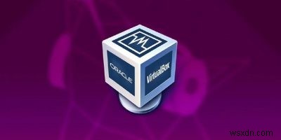 Cách sửa lỗi Ubuntu bị đóng băng trong VirtualBox 