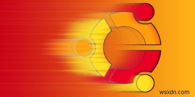 7 cách để tăng tốc Ubuntu 