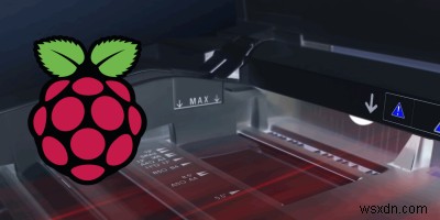 Cách xây dựng máy in không dây tự làm với Raspberry Pi 
