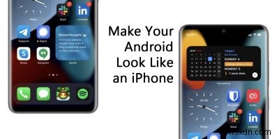 Cách làm cho Android của bạn trông giống iPhone 