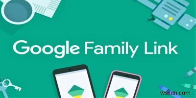 Cách thiết lập Liên kết gia đình của Google để kiểm soát việc sử dụng ứng dụng của con bạn 