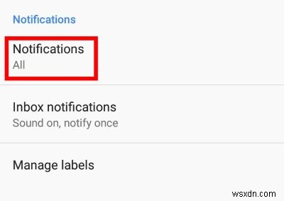 Cách tùy chỉnh thông báo Gmail dành cho Android 