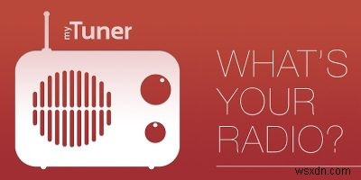 myTuner Radio - Ứng dụng Internet Radio đa nền tảng miễn phí 