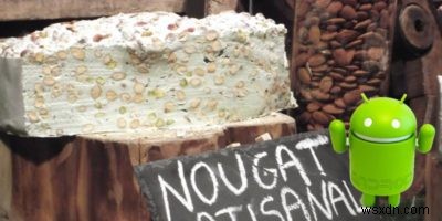 Có gì mới ở Nougat? Bản cập nhật có giá trị không? 