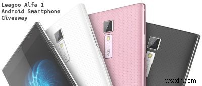 Đánh giá điện thoại thông minh Android Leagoo Alfa 1 