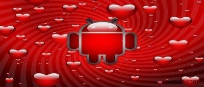 5 ứng dụng nhất định phải có trong ngày lễ tình nhân dành cho Android 
