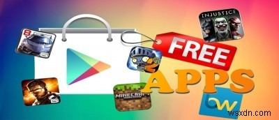 3 cách để nhận ứng dụng Android trả phí miễn phí (hợp pháp) 