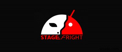 Cách bảo vệ điện thoại Android của bạn khỏi sự khai thác của Stagefright 