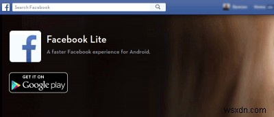 Sử dụng Facebook Lite trên thiết bị Android để tiết kiệm mức sử dụng dữ liệu và tuổi thọ pin 