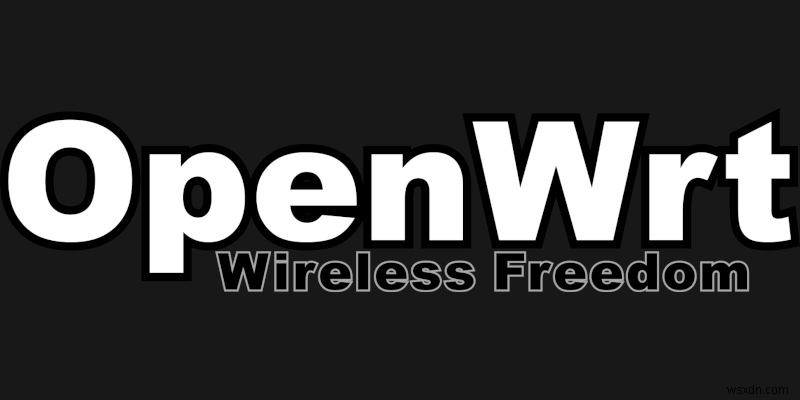 DD-WRT so với Tomato và OpenWRT:Phần mềm cơ sở định tuyến nào là tốt nhất? 