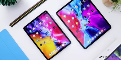 iPad Pro 2020 và iPad Pro 2021:Bạn nên mua cái nào? 