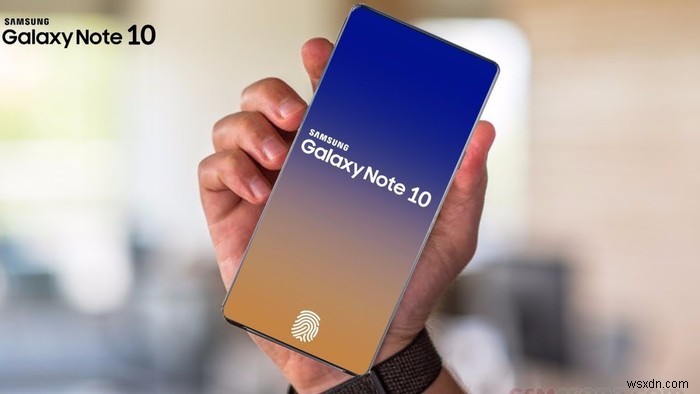 5 lý do để chờ Galaxy Note 10 và 3 lý do không nên 