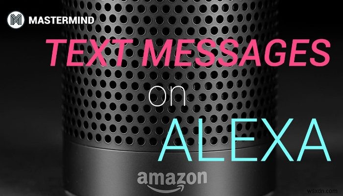 Cách gửi SMS rảnh tay qua Alexa cho Android và iOS 
