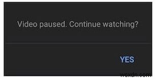 Cách tắt “Video bị tạm dừng của YouTube. Tiếp tục xem? ” Lời nhắc 