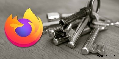 Cách xuất và xóa mật khẩu đã lưu trong Firefox 