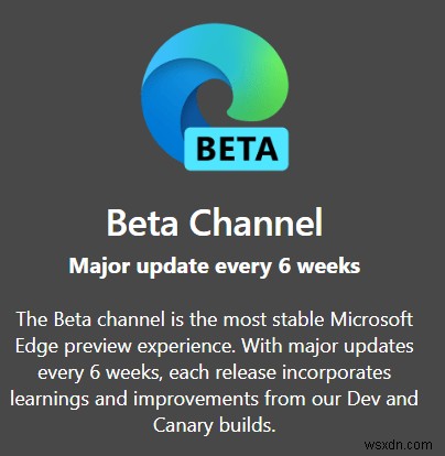 Microsoft Edge, Beta, Dev và Canary:Bạn nên chọn cái nào? 