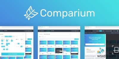 Dễ dàng kiểm tra trang web của bạn trên các trình duyệt khác nhau với Comparium 