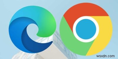 Microsoft Edge (Phiên bản Chromium) so với Google Chrome 