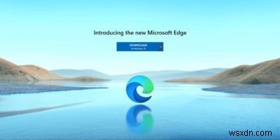 Microsoft Edge dựa trên Chromium mới được phát hành 