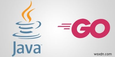 Golang và Java:Cuộc thách thức lập trình 