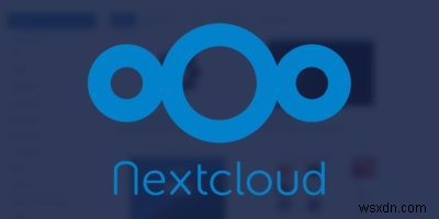 5 ứng dụng tốt nhất để cài đặt cho máy chủ Nextcloud của bạn 