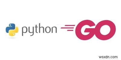 Golang vs Python:Cái nào tốt nhất cho nhu cầu lập trình của bạn? 