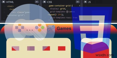 6 Trò chơi thú vị giúp bạn dễ dàng học CSS