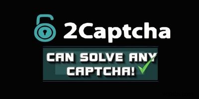 2captcha - Bỏ qua hình ảnh xác thực bằng sức mạnh của người thật 